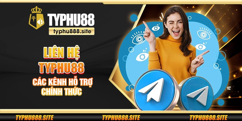 Liên hệ Typhu88 – Các kênh hỗ trợ chính thức
