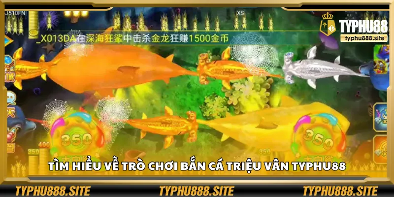 Tìm hiểu về trò chơi Bắn cá Triệu Vân Typhu88