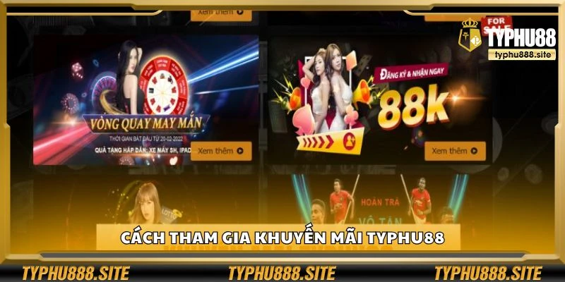 Cách tham gia khuyến mãi Typhu88