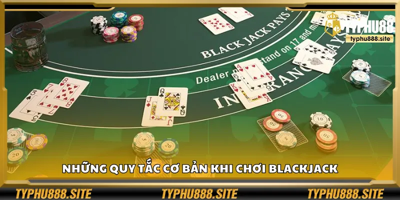 Quy định cần nhớ khi chơi Blackjack