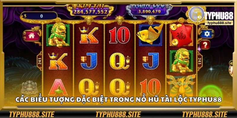 Các biểu tượng đặc biệt trong Nổ Hũ Tài Lộc Typhu88