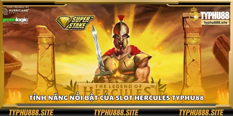 Tính năng nổi bật của slot Hercules Typhu88