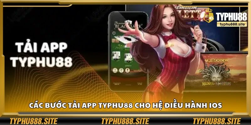 Các bước tải app Typhu88 cho hệ điều hành iOS