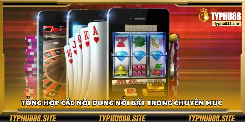 Tổng hợp các nội dung nổi bật trong chuyên mục